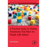 A Practical Guide to Finding Treatments That Work for People with Autism