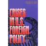 Crises in U.S. Foreign Policy: An International History Reader