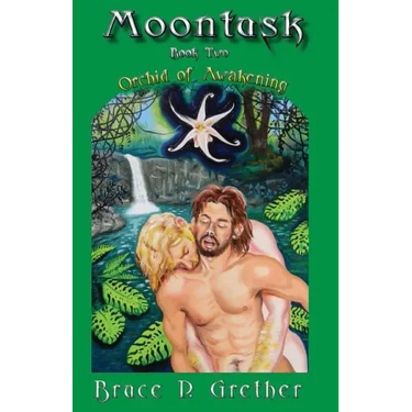 Moontusk: Book 2: Orchid of Awakening: A tale of Sexual and Spiritual discovery
