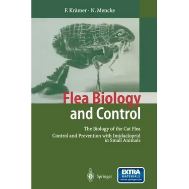 Flea Biology and Control: The Biology of the Cat Flea Control and Prevention with Imidacloprid in Small Animals