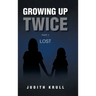 Growing Up Twice: Part 1: Lost