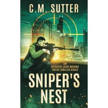 Sniper's Nest: A Gripping Vigilante Justice Thriller