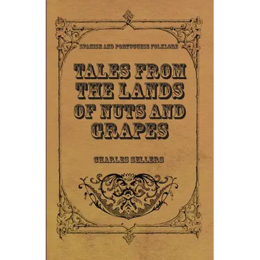 Tales from the Lands of Nuts and Grapes (Spanish and Portuguese Folklore)