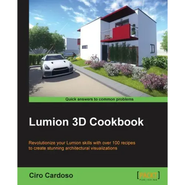 Lumion 3D Cookbook