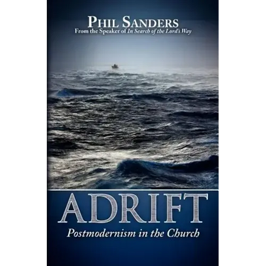 Adrift: Postmodernism in the Church