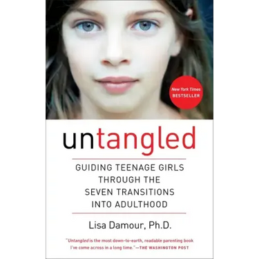 Untangled: Guiding Teenage Girls Through the Seven Transitions Into Adulthood