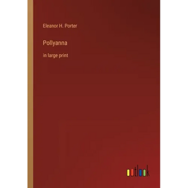 Pollyanna: in large print