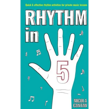 Rhythm in 5: Quick & effective rhythm activities for private music lessons