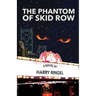 The Phantom of Skid Row