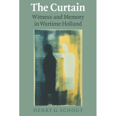 The Curtain: Witness and Memory in Wartime Holland