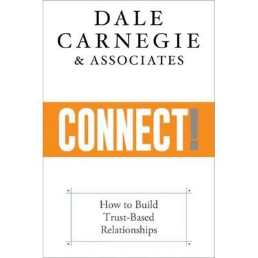 Connect!: How to Build Trust-Based Relationships