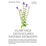Clary Sage- Salvia sclarea; Natural Estrogen?: Alleviate Symptoms of Menopause, Premenstrual Syndrome and Period Pains. Reduce Muscle Cramps And Restl