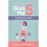 Give Me 5: Five Minutes with the King Can Change Everything!