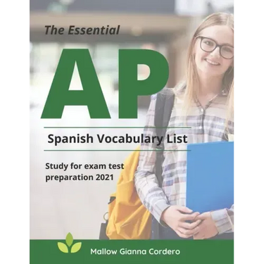The Essential AP Spanish Vocabulary List Study for exam test preparation 2021: Easy to remember and Practice 4000 basic Spanish language words to know