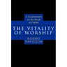 The Vitality of Worship: A Commentary on the Book of Psalms