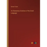 An Elementary Grammar of the Greek Language