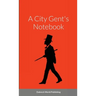 A City Gent's Notebook