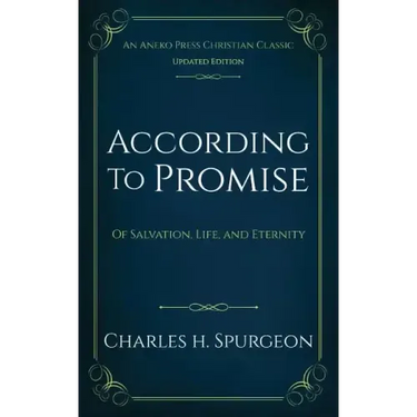 According to Promise: Of Salvation, Life, and Eternity