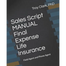 Sales Script MANUAL, Final Expense Life Insurance: Field Agent and Phone Agent