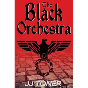 The Black Orchestra: A WW2 Spy Story
