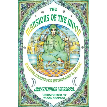 Mansions of the Moon: A Lunar Zodiac for Astrology and Magic