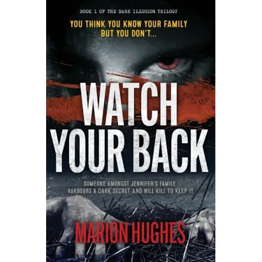 Watch Your Back: You think you know your family but you don't...