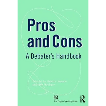 Pros and Cons: A Debaters Handbook