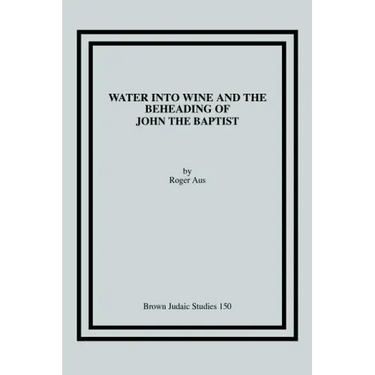 Water into Wine and the Beheading of John the Baptist