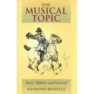 The Musical Topic: Hunt, Military and Pastoral