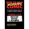 How to Be a Working Comic: An Insider's Business Guide to a Career in Stand-Up Comedy