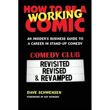 How to Be a Working Comic: An Insider's Business Guide to a Career in Stand-Up Comedy