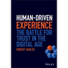 Human-Driven Experience: The Battle for Trust in the Digital Age