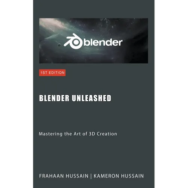 Blender Unleashed: Mastering the Art of 3D Creation