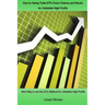 How to Swing Trade Etfs Forex Futures and Stocks for Unlimited High Profits: Best Way to Use the Eod Method for Unlimited High Profits