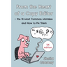 From the Heart of a Copy Editor - The 10 Most Common Mistakes and How to Fix Them: An Experienced Editor and Qualified Proofreader Shows You How to Cu