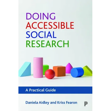 Doing Accessible Social Research: A Practical Guide