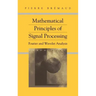Mathematical Principles of Signal Processing: Fourier and Wavelet Analysis