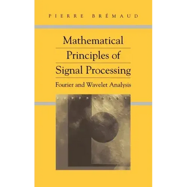 Mathematical Principles of Signal Processing: Fourier and Wavelet Analysis