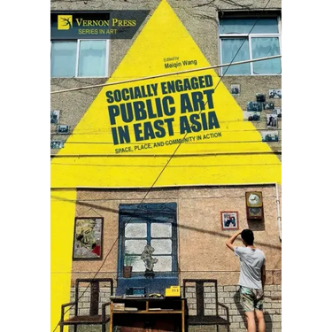 Socially Engaged Public Art in East Asia: Space, Place, and Community in Action