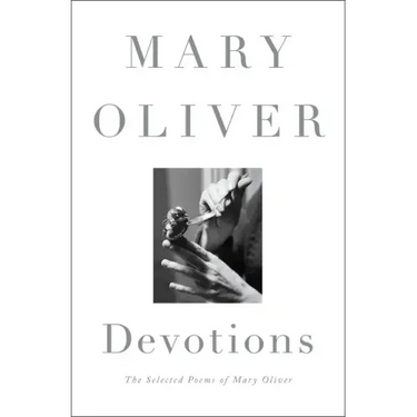 Devotions: The Selected Poems of Mary Oliver