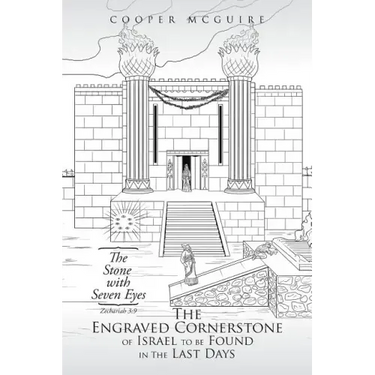 The Engraved Cornerstone of Israel to Be Found in the Last Days: The Stone with Seven Eyes