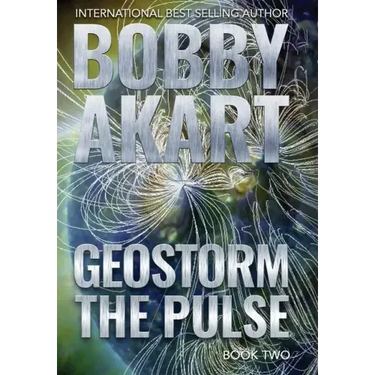 Geostorm The Pulse: A Post Apocalyptic EMP Survival Thriller