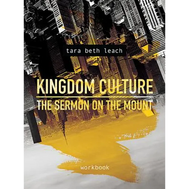 Kingdom Culture: The Sermon on the Mount: Workbook