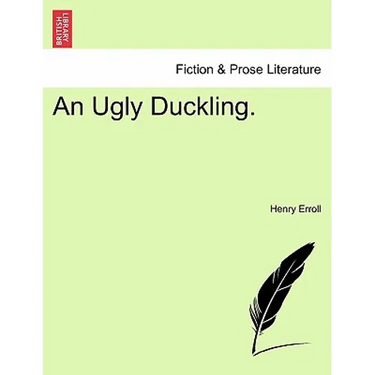 An Ugly Duckling.