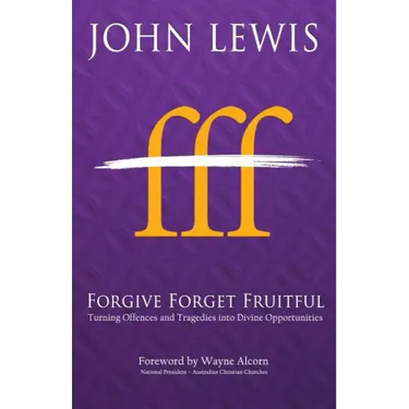 Forgive Forget Fruitful: Turning Offences and Tragedies into Divine Opportunities