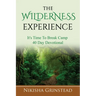 The Wilderness Experience It's Time To Break Camp 40 Day Devotional