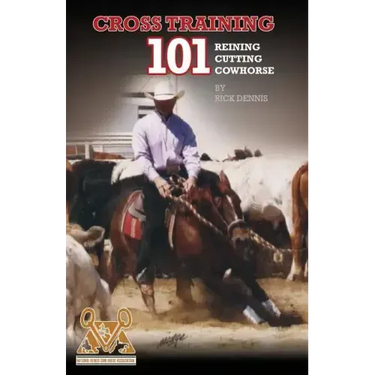 Cross Training 101 Reining, Cutting, Cow Horse