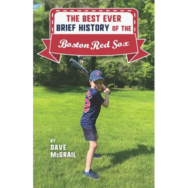 The Best Ever Brief History of the Boston Red Sox