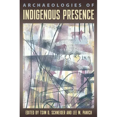 Archaeologies of Indigenous Presence