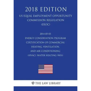 2014-05-05 Energy Conservation Program - Certification of Commercial Heating, Ventilation, and Air-Conditioning (HVAC), Water Heating (WH) (US Energy
